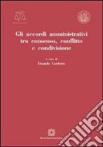 Gli accordi amministrativi tra consenso, conflitto e condivisione