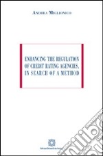 Enhancing the regulation of credit rating agencies, in search of a method