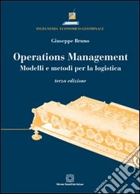 Operations management. Modelli e metodi per la logistica