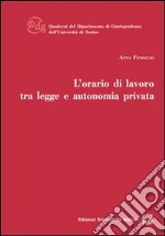 L'orario di lavoro tra legge e autonomia privata libro