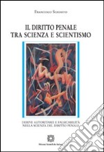 Il diritto penale tra scienza e scientismo