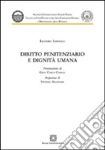 Diritto penitenziario e dignità umana libro