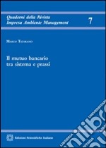 Il mutuo bancario tra sistema e prassi libro