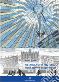 Abitare la città protetta