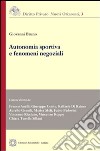 Autonomia sportiva e fenomeni negoziali libro di Bruno Giovanni