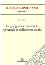 Indagini genetiche preimpianto e procreazione medicalmente assistita libro