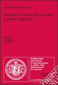 Pratiche commerciali scorrette e rimedi negoziali libro