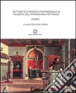 Dottorato di ricerca internazionale in filosofia dell'interno architettonico. Lezioni libro