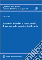 Economia aziendale e nuovi modelli di gestione della proprietà intellettuale libro