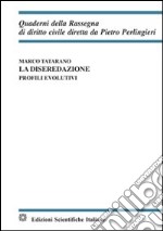 La diseredazione. Profili evolutivi libro