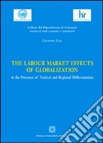 The labour market effects of globalization in the presence of vertical and regional differentiation libro