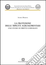 La protezione delle tipicità agroalimentari libro