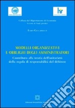 Modelli organizzativi e obblighi degli amministratori libro