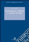 Licenziamento collettivo e tecniche di tutela libro