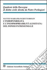 L'indisponibilità e l'inespropriabilità (limitata) del fondo patrimoniale