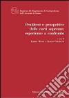 Problemi e prospettive delle corti supreme. Esperienze a confronto libro