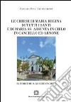 Le chiese di Maria Regina di tutti i Santi e di Maria SS. Assunta in Cielo in Cancello ed Arnone libro