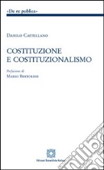 Costituzione e costituzionalismo libro