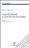 Costituzione e costituzionalismo libro