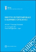 Diritto intertemporale e rapporti civilistici. Atti del 7° Convegno nazionale libro