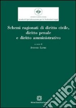 Schemi ragionati di diritto civile, diritto penale e diritto amministrativo libro