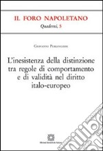 L'inesistenza della distinzione tra regole di comportamento e di validità nel diritto italo-europeo libro