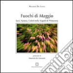 Fuochi di maggio. Ediz. illustrata libro