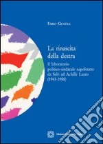 La rinascita della destra. Il laboratorio politico-sindacale napoletano da Salò ad Achille Lauro