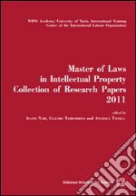 Master of laws in intellectual property. Collection of research papers2011 libro