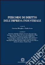 Percorsi di diritto dell'impresa industriale libro