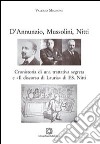 D'Annunzio, Mussolini, Nitti libro di Mignone Valerio