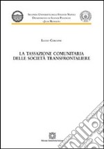 La tassazione comunitaria delle società transfrontaliere libro