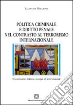 Politica criminale e diritto penale nel contrasto al terrorismo internazionale