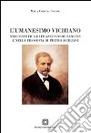 L'umanesimo Vichiano nell'estetica di Francesco De Sanctis e nella filosofia di Pietro Siciliani libro