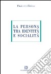 La persona tra identità e socialità libro