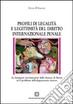 Profili di legalità e legittimità del diritto internazionale penale