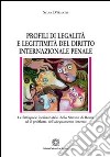 Profili di legalità e legittimità del diritto internazionale penale libro di D'Amato Sylva