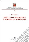 Diritto internazionale e democrazia ambientale libro