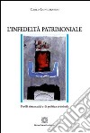 L'infedeltà patrimoniale libro di Longobardo Carlo