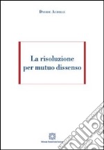 La risoluzione per mutuo dissenso