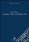 Il mobbing. Il problema della responsabilità civile libro