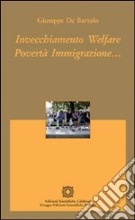 Invecchiamento welfare povertà immigrazione... libro