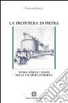 La frontiera di pietra libro di Cataldo Vincenzo