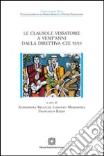 Le clausole vessatorie a vent'anni dalla direttiva CEE 93/13 libro