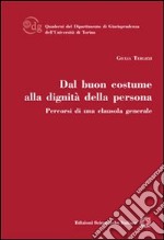 Dal buon costume alla dignità della persona libro