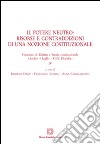 Il potere neutro. Risorse e contraddizioni di una nozione costituzionale libro di Orrù R. (cur.) Bonini F. (cur.) Ciammariconi A. (cur.)