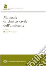 Manuale di diritto civile dell'ambiente libro