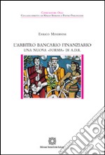 L'arbitro bancario finanziario libro