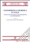 L'informatica giuridica in Italia. Cinquant'anni di studi, ricerche ed esperienze libro di Peruginelli G. (cur.) Ragona M. (cur.)