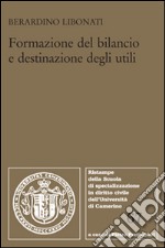 Formazione del bilancio e destinazione degli utili